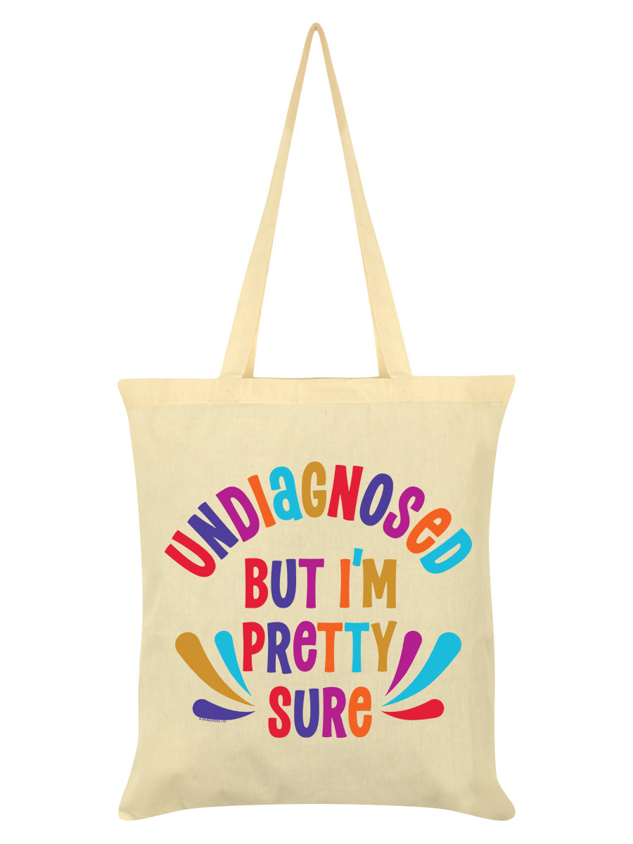 Undiagnosed But I'm Pretty Sure Cream Tote Bag