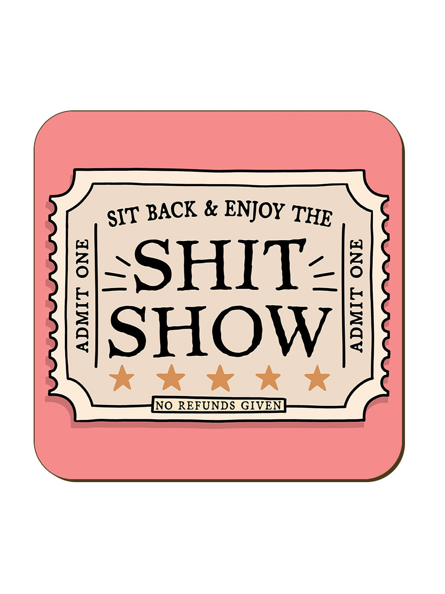 Enjoy The Shit Show Coaster