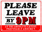 Please Leave by 9pm Mini Tin Sign