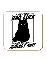 I Don't Bring Bad Luck Coaster