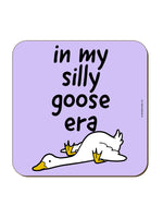 In My Silly Goose Era Coaster
