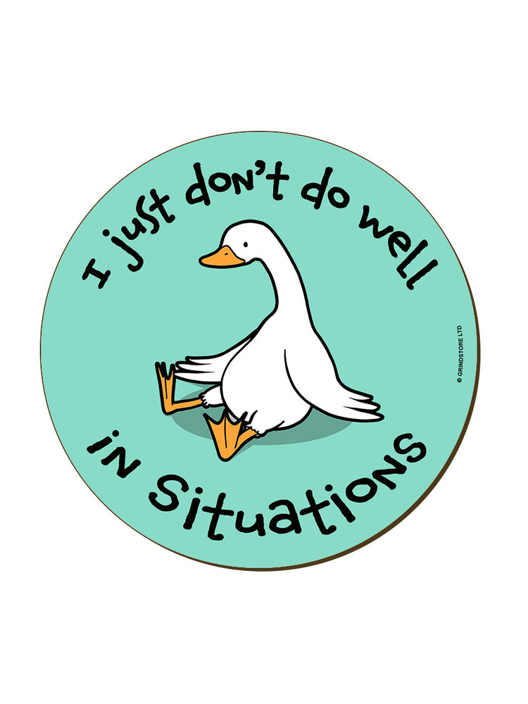 I Just Don't Do Well In Situations Coaster