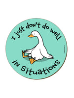 I Just Don't Do Well In Situations Coaster