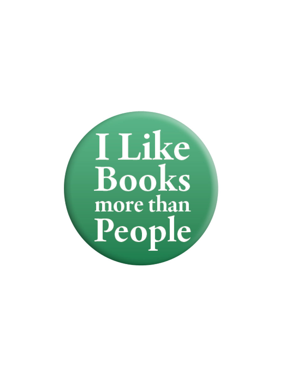 I Like Books More Than People Badge