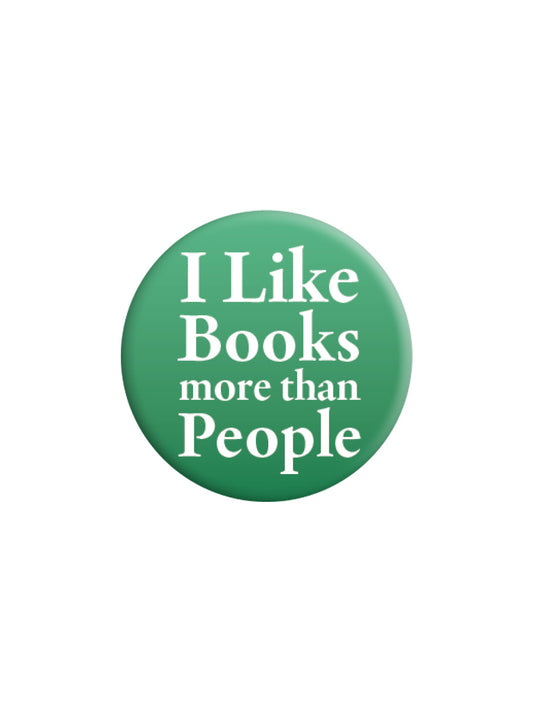 I Like Books More Than People Badge