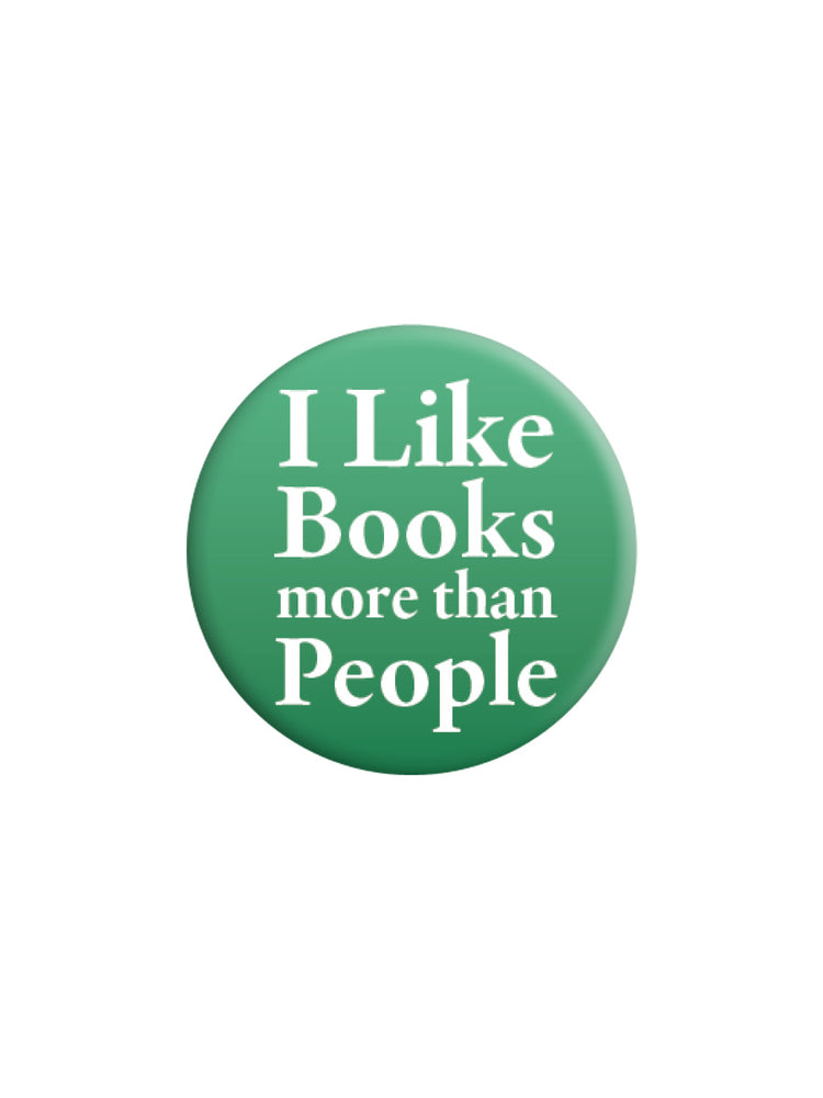I Like Books More Than People Badge