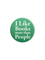 I Like Books More Than People Badge