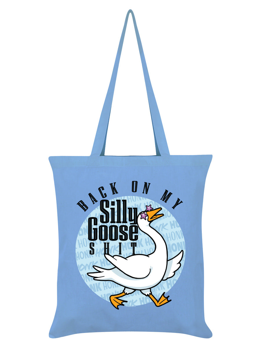 Silly Goose Back On My Silly Goose Shit Sky Blue Tote Bag
