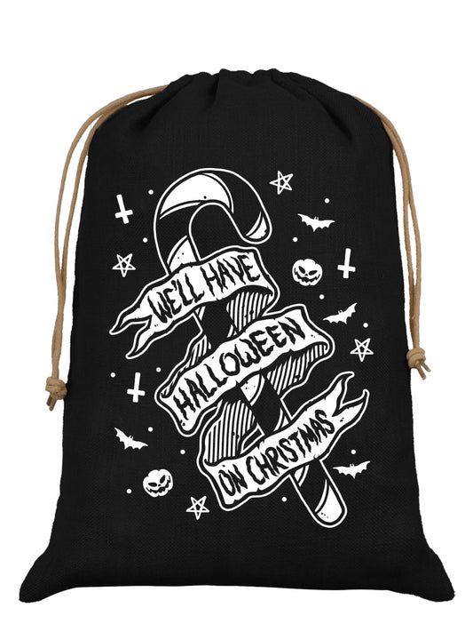 We'll Have Halloween on Christmas Black Hessian Santa Sack