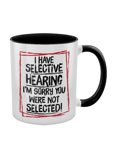 I Have Selective Hearing Black Inner 2-Tone Mug
