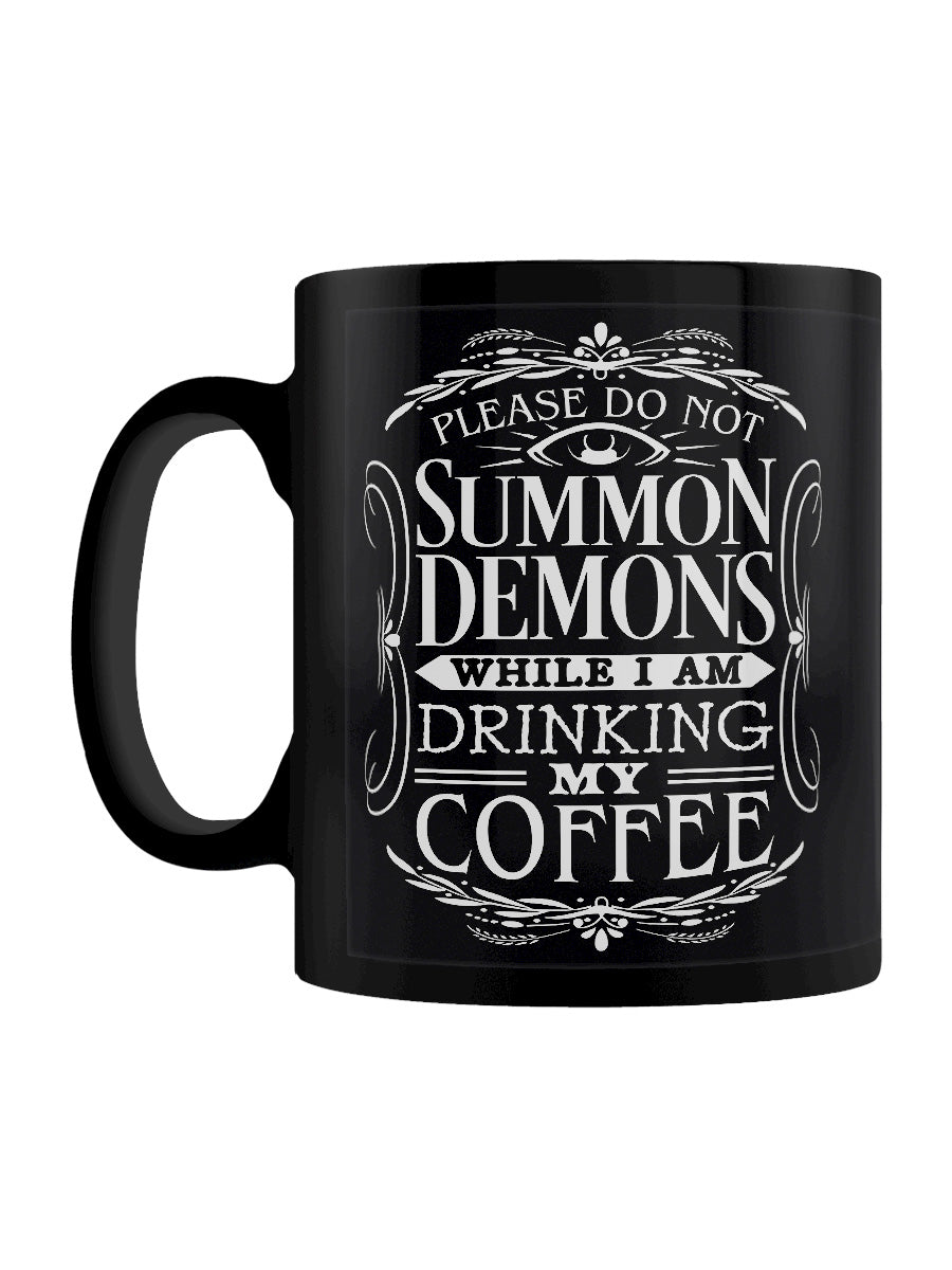 Please Do Not Summon Demons While I Am Drinking My Coffee Black Mug