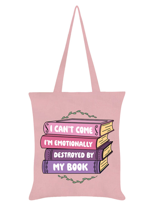 Emotionally Destroyed By My Book Pale Pink Tote Bag