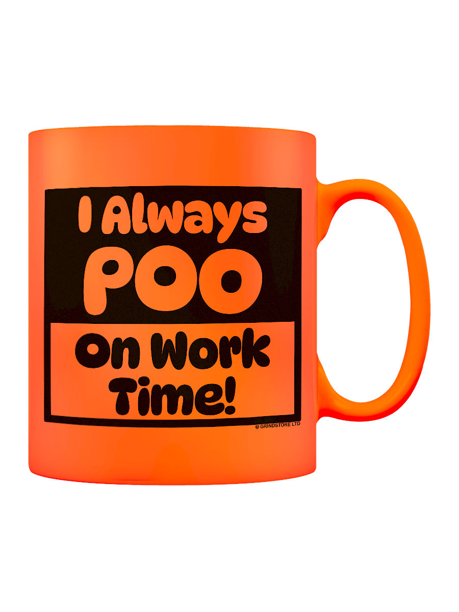 I Always Poo On Work Time Orange Neon Mug