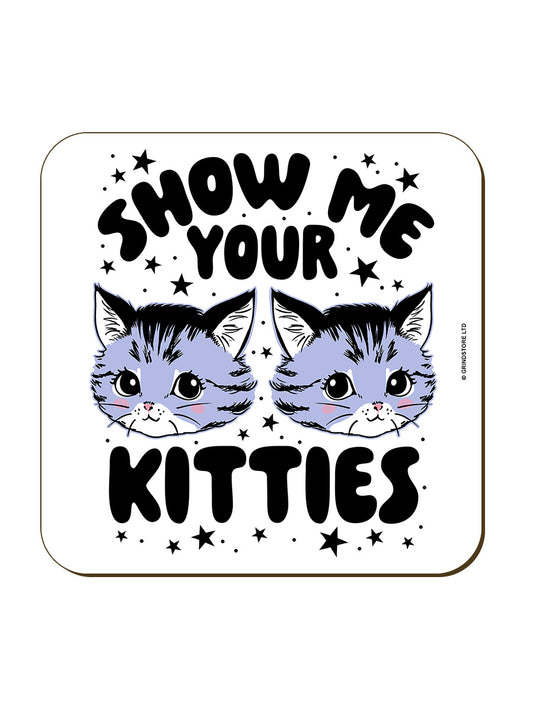 Kitsch Kitten Show Me Your Kitties Square Coaster