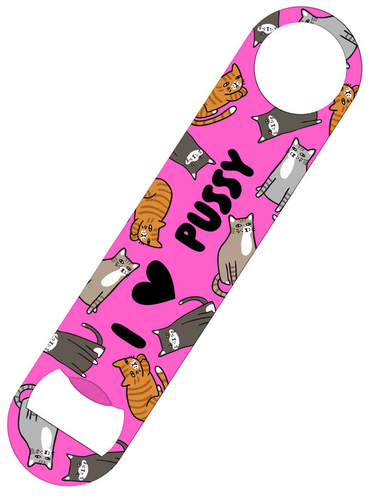 I Love Pussy Bar Blade Bottle Opener