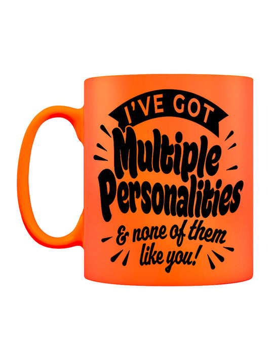 I Have Multiple Personalities & None Of Them Like You Yellow Neon Mug