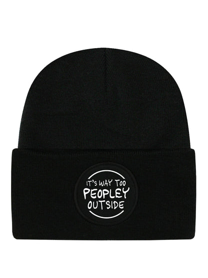 It's Way Too Peopley Outside Black Beanie