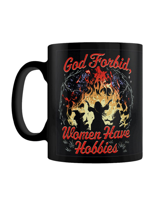 God Forbid, Women Have Hobbies Black Mug