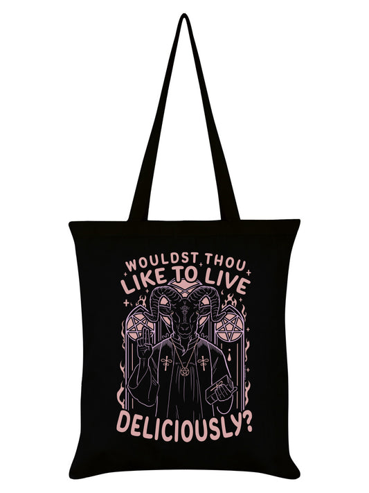 Wouldst Thou Like To Live Deliciously? Black Tote Bag
