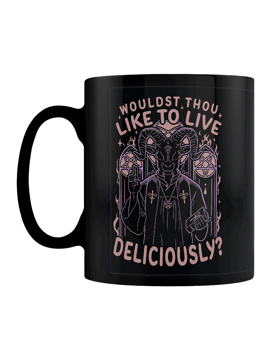 Wouldst Thou Like To Live Deliciously? Black Mug
