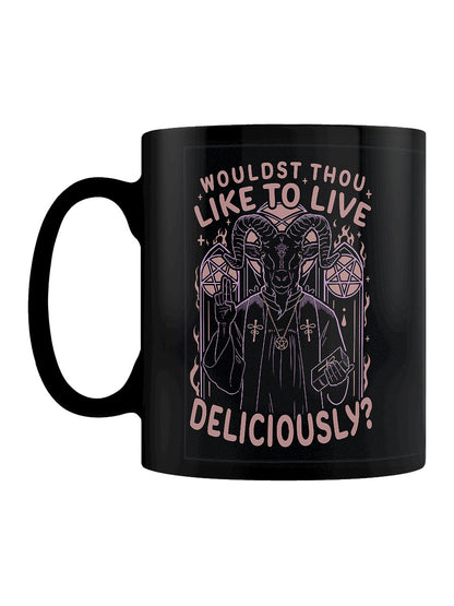 Wouldst Thou Like To Live Deliciously? Black Mug