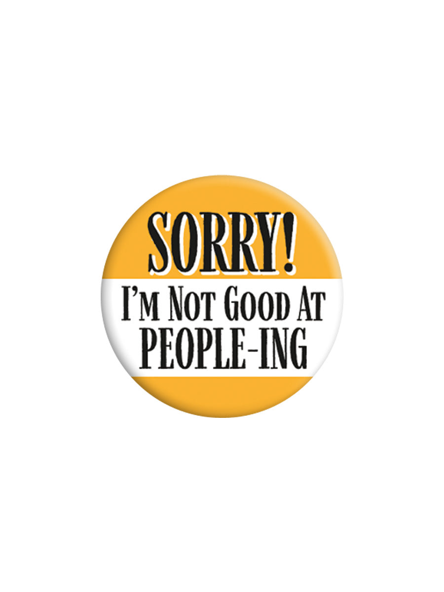 Sorry I'm Not Good At People-ing Badge