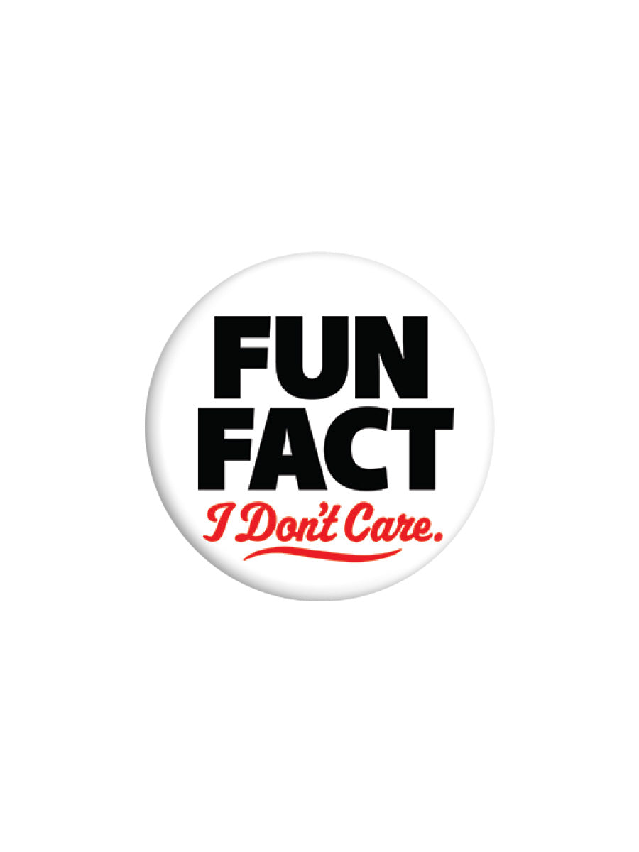 Fun Fact I Don't Care Badge