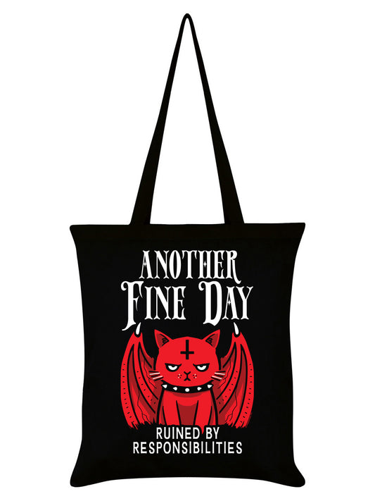 Another Fine Day Ruined By Responsibilities Black Tote Bag