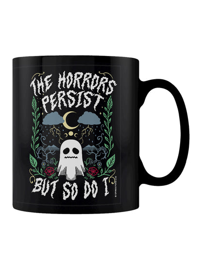 The Horrors Persist But So Do I Black Mug