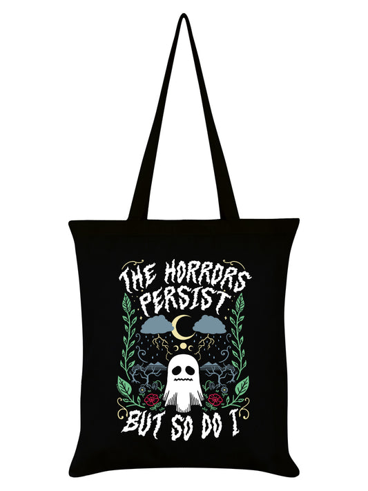 The Horrors Persist But So Do I Black Tote Bag