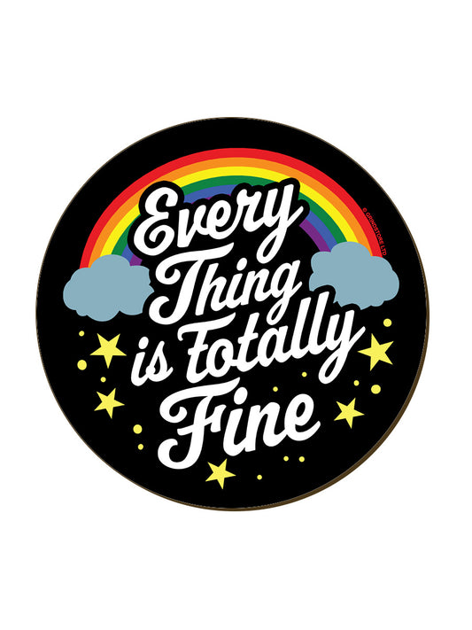 Everything Is Totally Fine Circular Coaster
