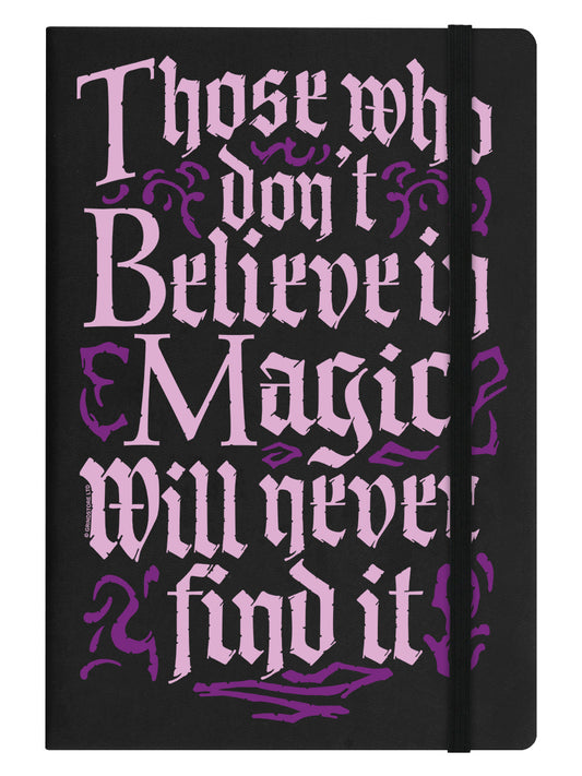 Those Who Don't Believe In Magic Will Never Find It Black A5 Hard Cover Notebook