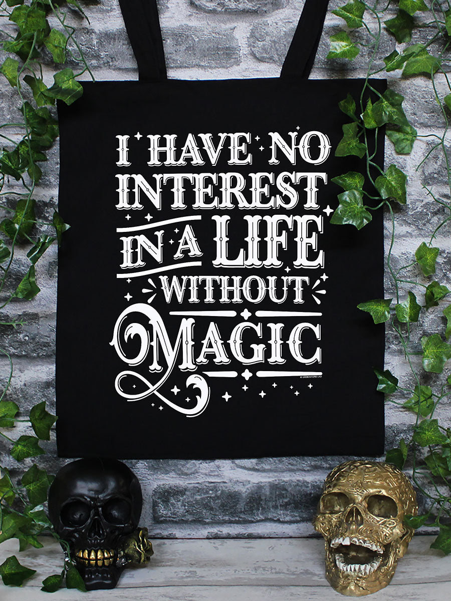 I Have No Interest In A Life Without Magic Black Tote Bag
