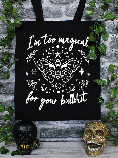 I'm Too Magical For Your Bullshit Black Tote Bag