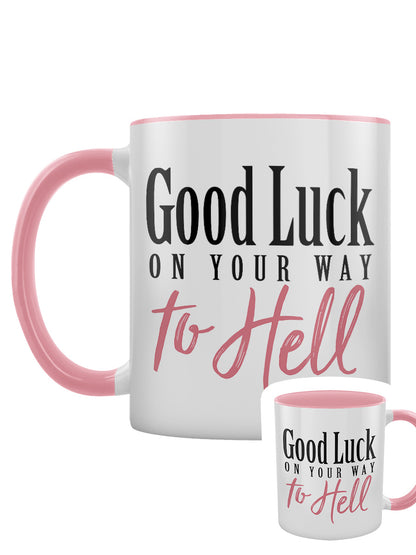 Good Luck On Your Way To Hell Pink Inner 2-Tone Mug
