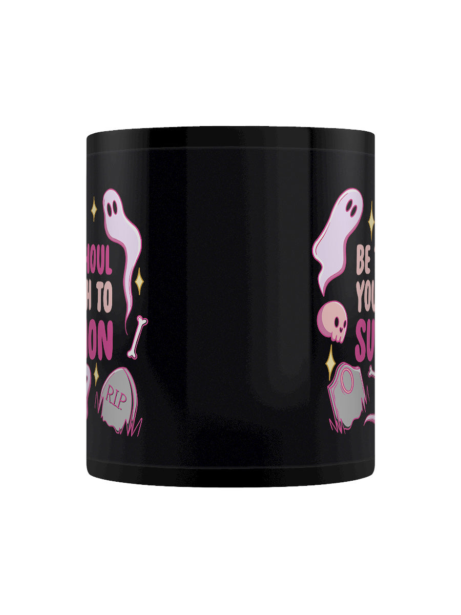 Be The Ghoul You Wish To Summon Black Mug