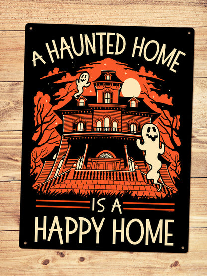 A Haunted Home Is A Happy Home Large Tin Sign