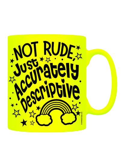 Not Rude Just Accurately Descriptive Yellow Neon Mug