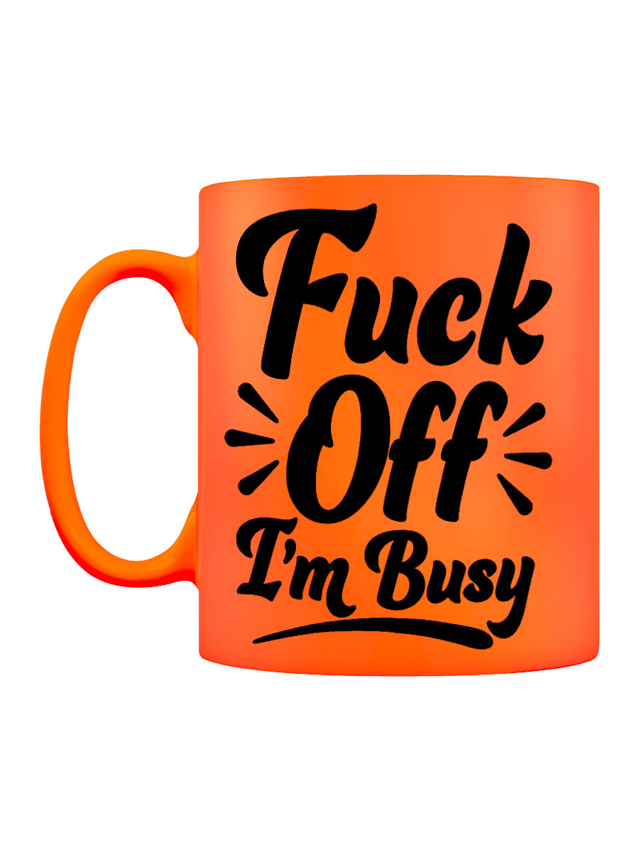 Fuck Off I'm Busy Orange Neon Mug