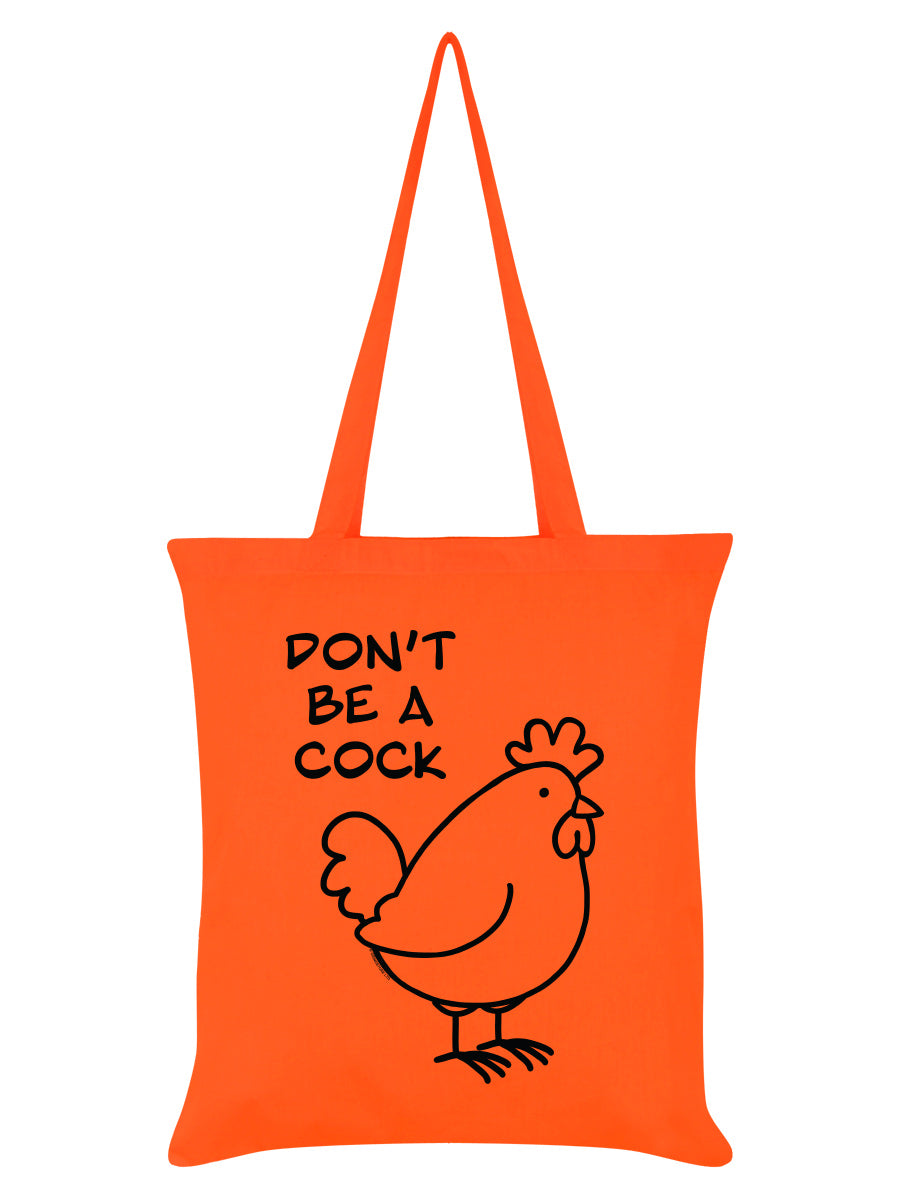 Don't Be A Cock Orange Tote Bag