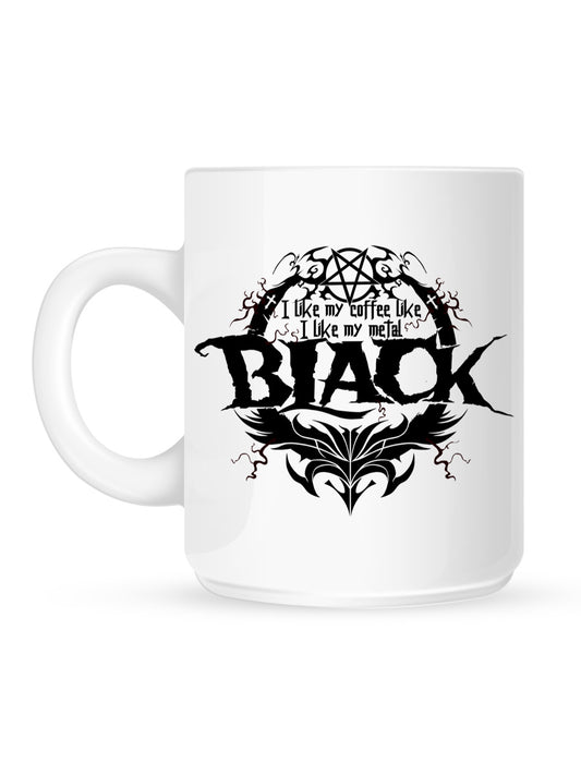I Like My Coffee Like I Like My Metal Black Mug