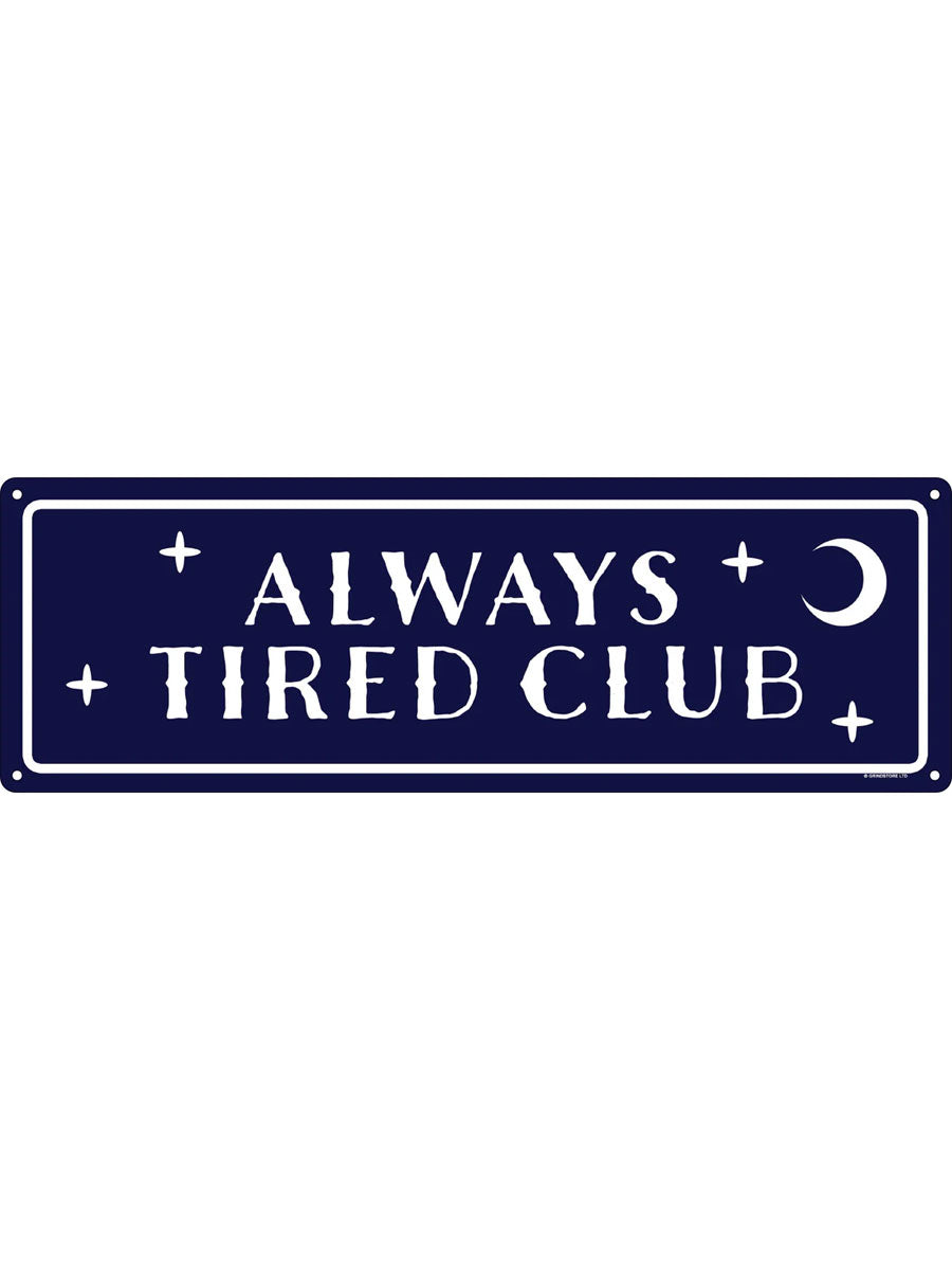 Always Tired Club Slim Tin Sign