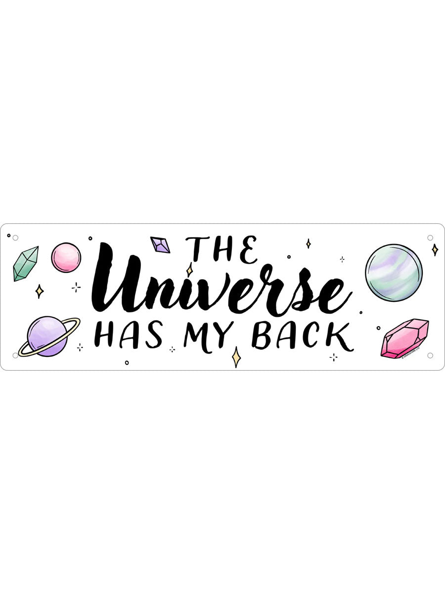 The Universe Has My Back Slim Tin Sign