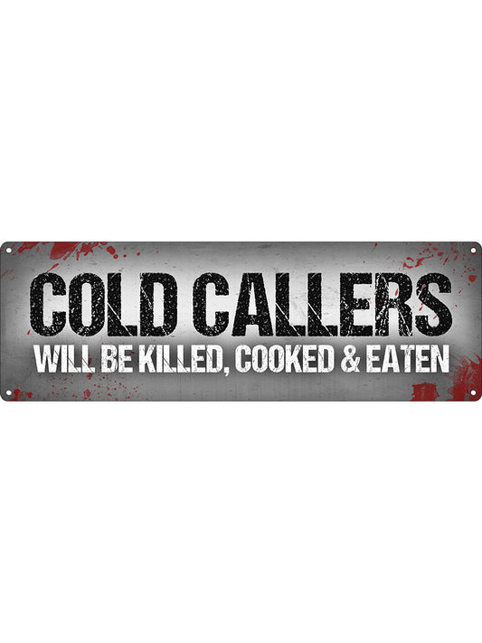 Cold Callers Will Be Killed Slim Tin Sign