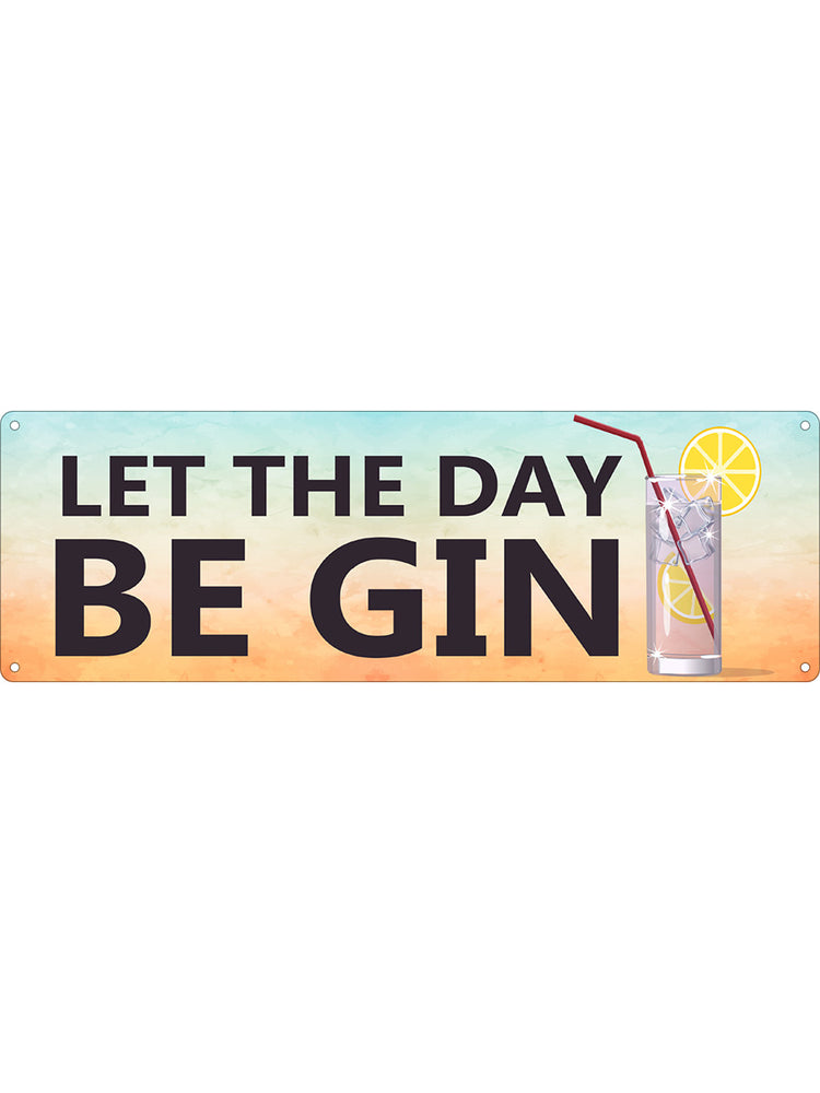 Let The Day Be Gin Slim Tin Sign Slim Tin Sign