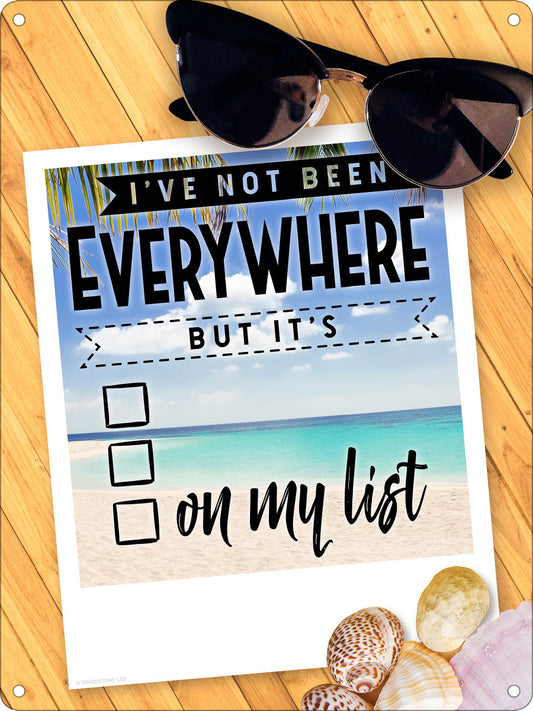 I've Not Been Everywhere Mini Tin Sign