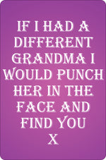 If I Had A Different Grandma Greet Tin Card