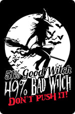 51% Good, 49% Bad Witch Small Tin Sign