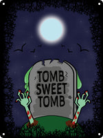 Tomb Sweet Tomb Mini Tin Sign