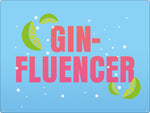 Gin-Fluencer Tin Sign